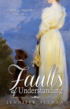 Paperback Faults of Understanding: A Pride and Prejudice Variation Book