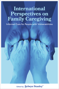 International Perspectives on Family Caregiving: Informal Care for People with Vulnerabilities