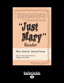 Paperback ''Just Mary'' Reader: Mary Grannan: Selected Stories (Large Print 16pt) [Large Print] Book