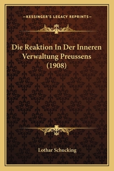 Paperback Die Reaktion In Der Inneren Verwaltung Preussens (1908) [German] Book
