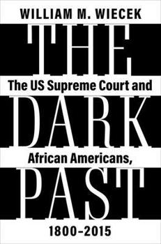 Hardcover The Dark Past: The Us Supreme Court and African Americans, 1800-2015 Book