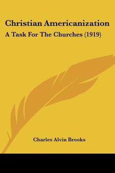 Paperback Christian Americanization: A Task For The Churches (1919) Book