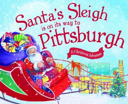 Hardcover Santa's Sleigh Is on Its Way to Pittsburgh: A Christmas Adventure Book