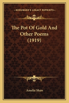 Paperback The Pot Of Gold And Other Poems (1919) Book