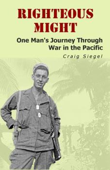 Paperback Righteous Might: One Man's Journey Through War in the Pacific Book