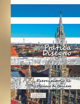 Paperback Pratica Disegno - XXL Eserciziario 52: Monaco di Baviera [Italian] Book