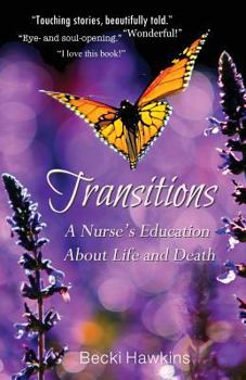 Paperback Transitions: A Nurse's Education about Life and Death Book