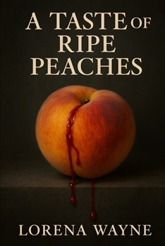 A Taste of Ripe Peaches: A Short Story Collection