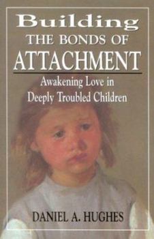 Paperback Building the Bonds of Attachment: Awakening Love in Deeply Troubled Children Book