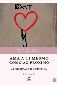 Ama a ti mesmo como ao próximo: A descoberta da codependência (Portuguese Edition)