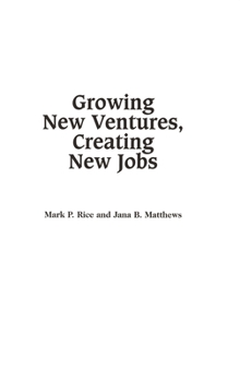 Hardcover Growing New Ventures, Creating New Jobs: Principles and Practices of Successful Business Incubation Book