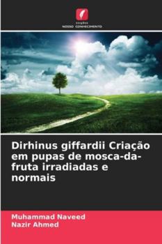 Paperback Dirhinus giffardii Criação em pupas de mosca-da-fruta irradiadas e normais [Portuguese] Book