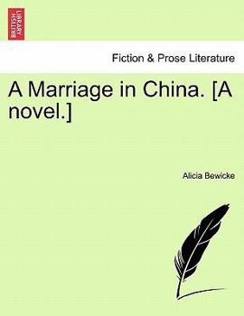 Paperback A Marriage in China. [A Novel.] Book