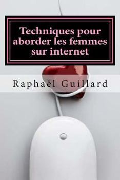 Paperback Techniques pour aborder les femmes sur internet [French] Book