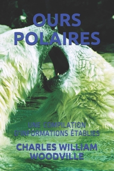 Paperback Ours Polaires: Une Compilation d'Informations ?tablies [French] Book