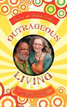 Paperback Outrageous Living: Tips & Secrets to Thriving in the 21st Century Book