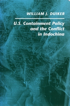 Hardcover U. S. Containment Policy and the Conflict in Indochina Book