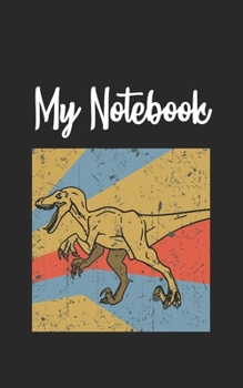 My Notebook: Dinosaur  Retro And Vintage Style 100 Pages And Lined