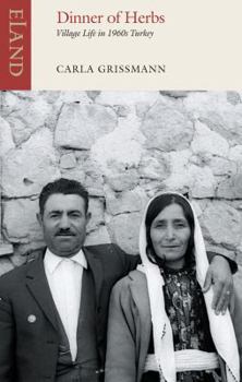 Paperback Dinner of Herbs: Village Life in 1960s Turkey Book