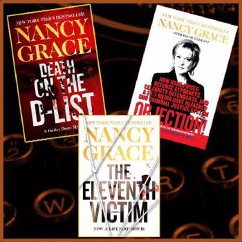 Hardcover Nancy Grace 3 Book Bundle (Objection, The Eleventh Victim, Death on the D-List) Book