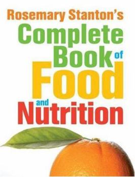 Paperback Rosemary Stanton's Complete Book of Food and Nutrition Book