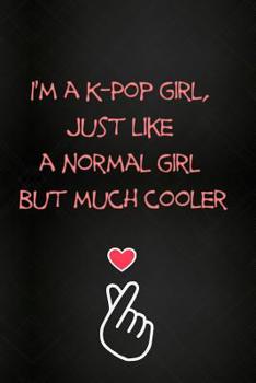 Kpop Journal: Lined Notebook - Kpop gift, Kpop accessories, unique gifts for teenage girls