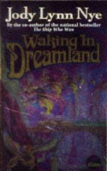 Waking in Dreamland - Book #1 of the Dreamland