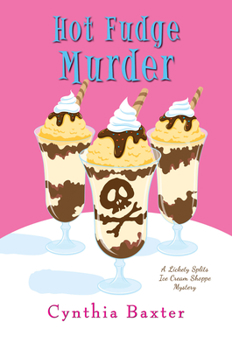 Hot Fudge Murder - Book #2 of the Lickety Splits Ice Cream Shoppe Mystery