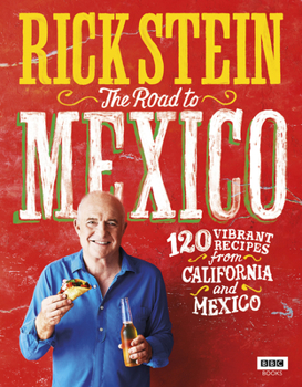 Hardcover The Road to Mexico: 120 Vibrant Recipes from California and Mexico Book