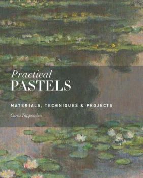 Paperback Practical Pastels: Materials, Techniques & Projects Book
