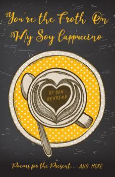 Paperback You're the Froth on My Soy Cappuccino Book