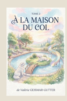 Paperback A la maison du Col: Tome 2 [French] Book