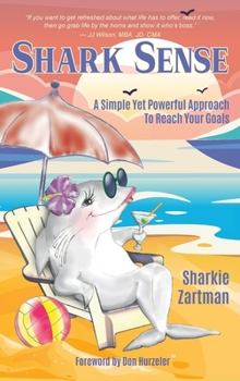 Hardcover Shark Sense: A Simple yet Powerful Approach to Reach Your Goals Book