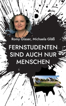 Paperback Fernstudenten sind auch nur Menschen: Erfahrungsberichte von Christina, Jens und Julia [German] Book