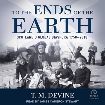 Audio CD To the Ends of the Earth: Scotland's Global Diaspora 1750-2010 Book