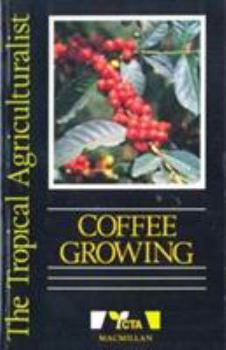 Paperback Coffee Growing (The Tropical Agriculturalist Macmillan/CTA) Book