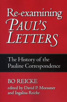 Paperback Re-Examining Paul's Letters: The History of the Pauline Correspondence Book