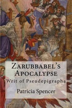 Paperback Zarubbabel's Apocalypse: Writ of Pseudepigrapha Book