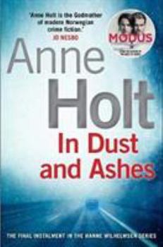 In Dust and Ashes: Hanne Wilhelmsen Book Ten - Book #10 of the Hanne Wilhelmsen