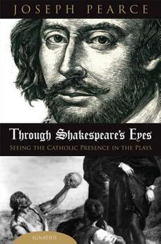 Hardcover Through Shakespeare's Eyes: Seeing the Catholic Presence in the Plays Book