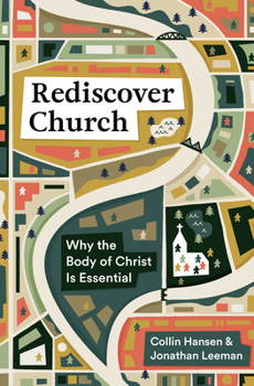 Paperback Rediscover Church: Why the Body of Christ Is Essential Book