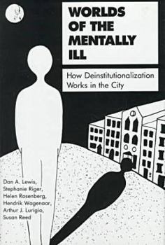Hardcover Worlds of the Mentally Ill: How Deinstitutionalization Works in the City Book