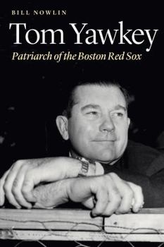 Misc. Tom Yawkey: Patriarch of the Boston Red Sox Book