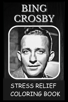 Paperback Stress Relief Coloring Book: Colouring Bing Crosby Book