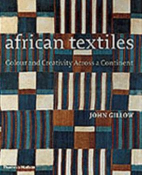 Hardcover African Textiles: Colour and Creativity Across a Continent Book