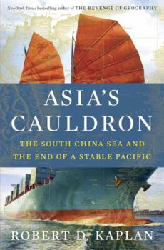 Hardcover Asia's Cauldron: The South China Sea and the End of a Stable Pacific Book