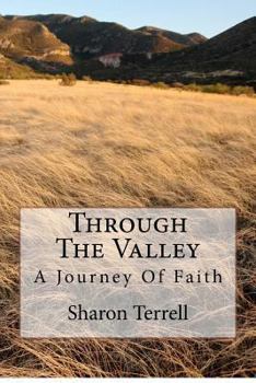 Paperback Through The Valley: A Journey Of Faith Book