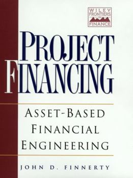 Hardcover Project Financing: Asset-Based Financial Engineering Book