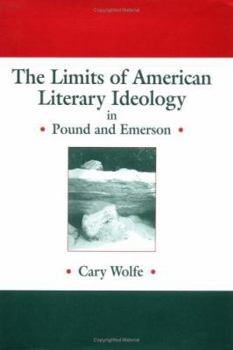 The Limits of American Literary Ideology in Pound and Emerson - Book  of the Cambridge Studies in American Literature and Culture