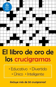 Paperback El Libro de Oro de Los Crucigramas / The Golden Book of Puzzles = The Golden Book of Crossword Puzzles [Spanish] Book